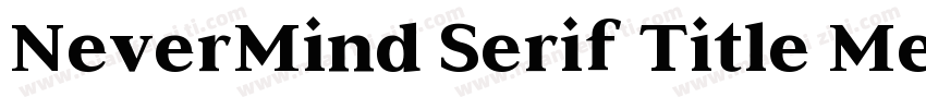 NeverMind Serif Title Medium字体转换